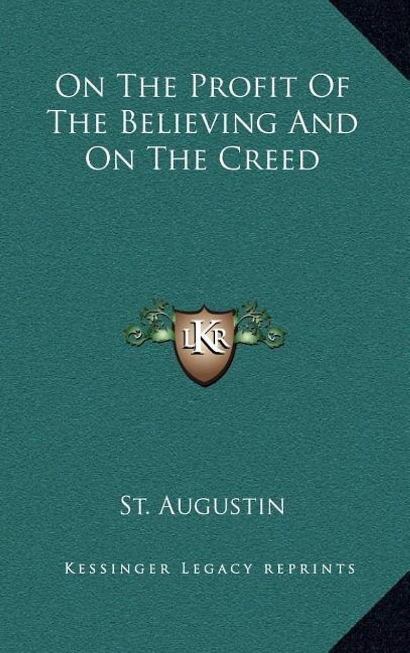 On the Profit of the Believing and on the Creed