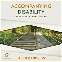 Accompanying Disability: Caretaking, Family