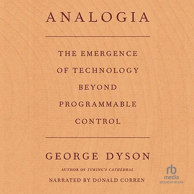Analogia: The Emergence of Technology Beyond Programmable Control