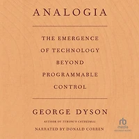 Analogia: The Emergence of Technology Beyond Programmable Control