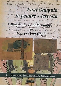 Paul Gauguin : le peintre-écrivain retour sur l'oreille coupée de Vincent Van Gogh: