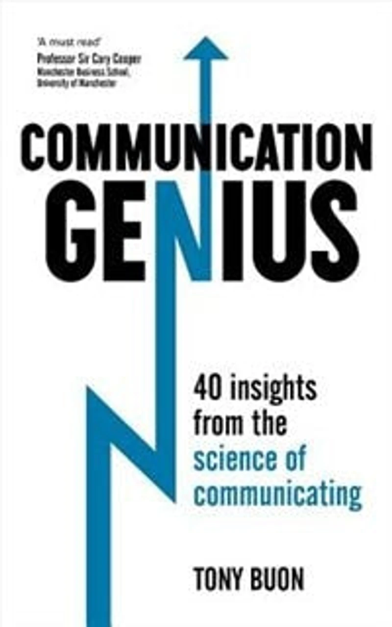 Communication Genius: 40 Insights From The Science Of Communicating
