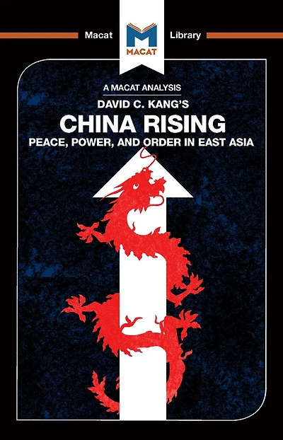 An Analysis of David C. Kang's China Rising: Peace, Power and Order East Asia