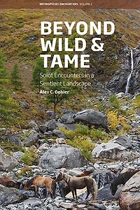 Beyond Wild and Tame: Soiot Encounters a Sentient Landscape