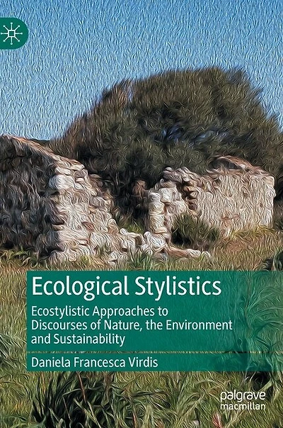 Ecological Stylistics: Ecostylistic Approaches to Discourses of Nature
