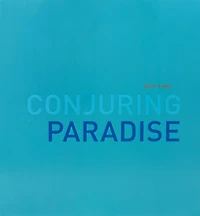Betsy Karel: Conjuring Paradise