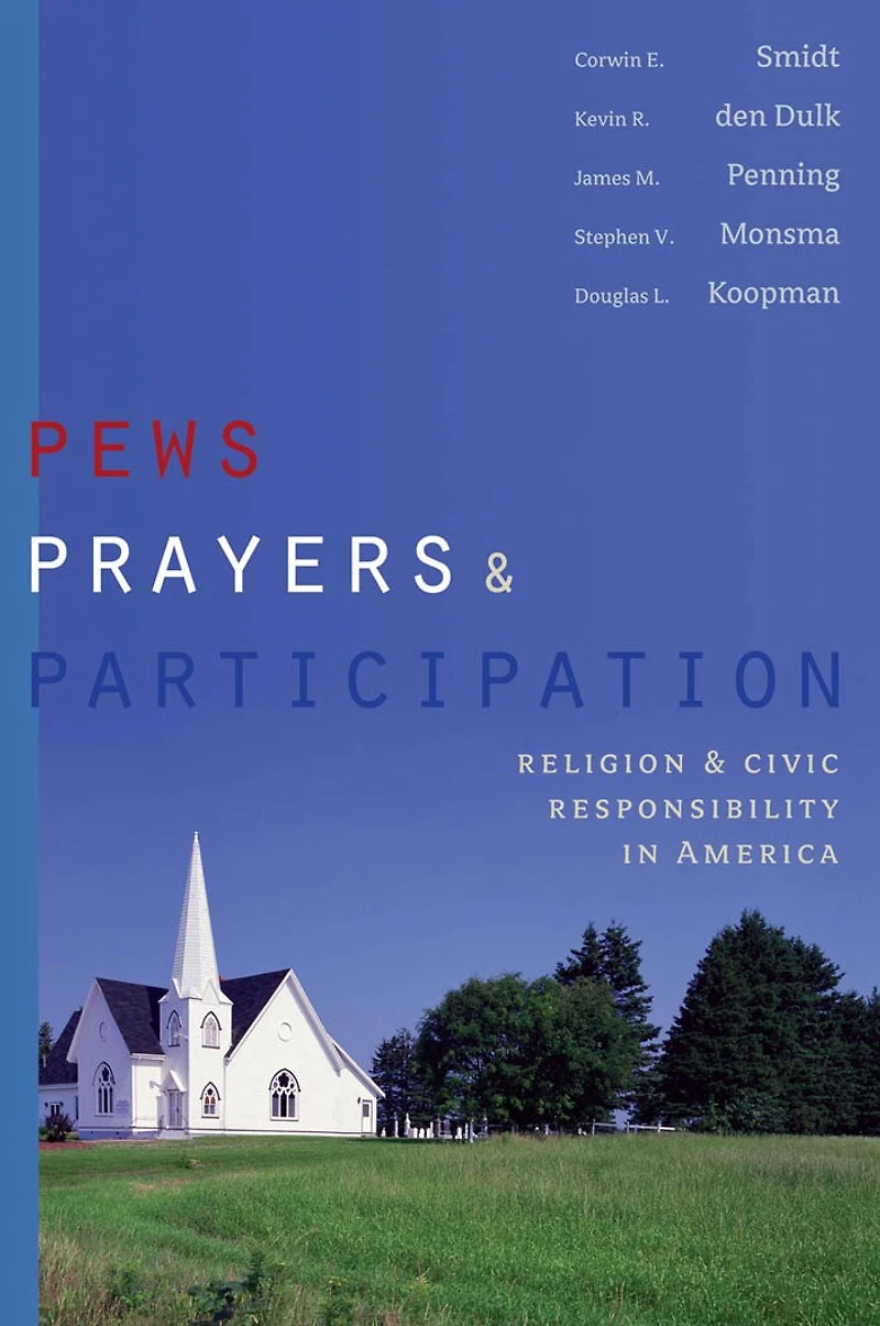 Pews, Prayers, and Participation: Religion Civic Responsibility America