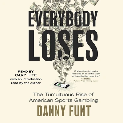 Everybody Loses: The Tumultuous Rise of American Sports Gambling
