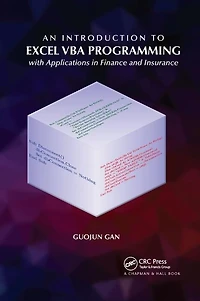 An Introduction to Excel VBA Programming: with Applications Finance and Insurance