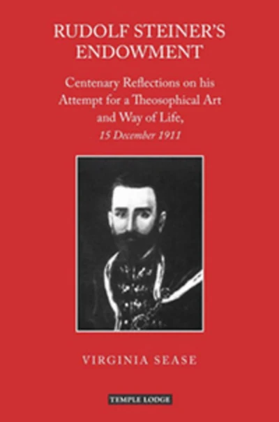 Rudolf Steiner's Endowment: Centenary Reflections on His Attempt for a Theosophical Art and Way of Life, 15 December 1911