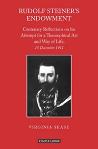 Rudolf Steiner's Endowment: Centenary Reflections on His Attempt for a Theosophical Art and Way of Life, 15 December 1911