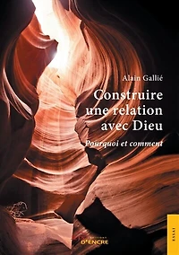 Construire une relation avec Dieu: Pourquoi et comment