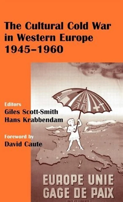 The Cultural Cold War Western Europe, 1945-60