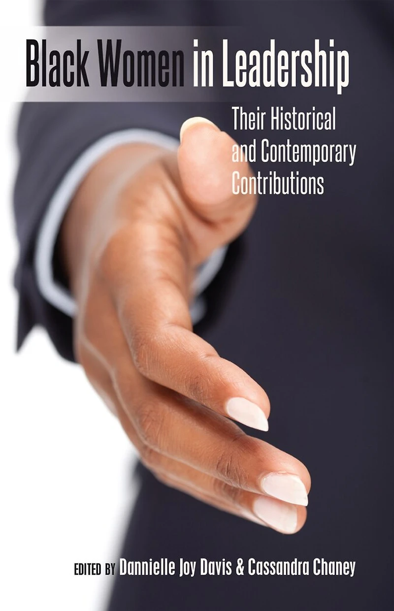 Black Women Leadership: Their Historical and Contemporary Contributions