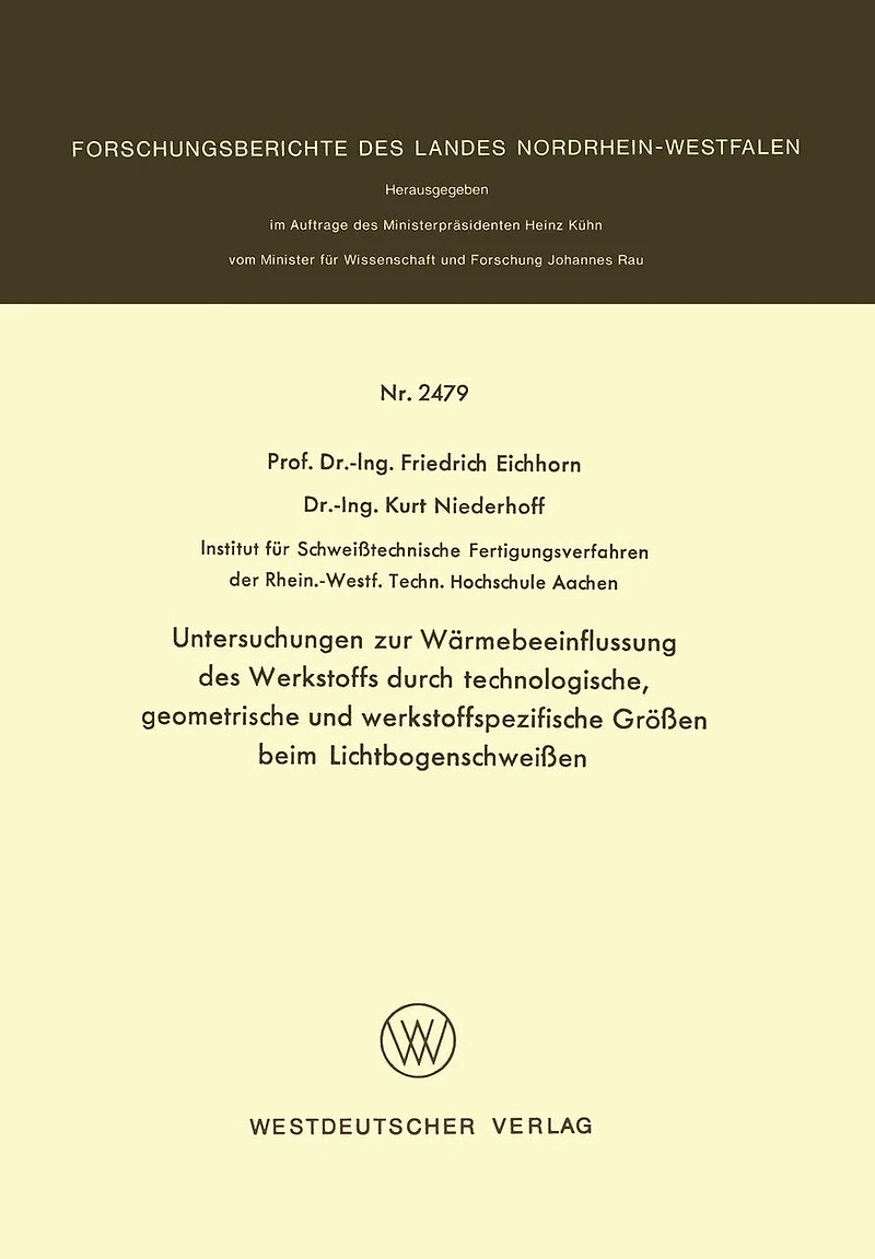 Untersuchungen Zur Wärmebeeinflussung Des Werkstoffs Durch Technologische, Geometrische Und Werkstoffspezifische Größen Beim Lichtbogenschweißen