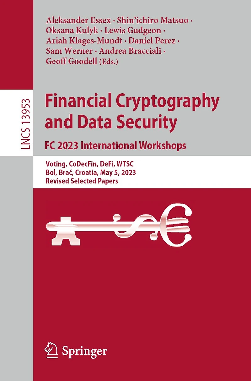 Financial Cryptography and Data Security. FC 2023 International Workshops: Voting, CoDecFin, DeFi, WTSC, Bol, BraA, Croatia, May 5, 2023, Revised Selected Papers