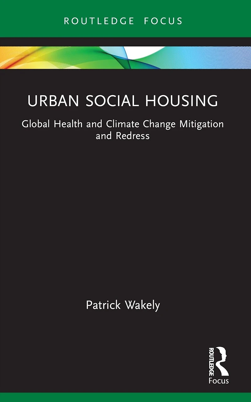 Urban Social Housing: Global Health and Climate Change Mitigation Redress