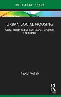 Urban Social Housing: Global Health and Climate Change Mitigation Redress