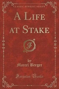 A Life at Stake (Classic Reprint)