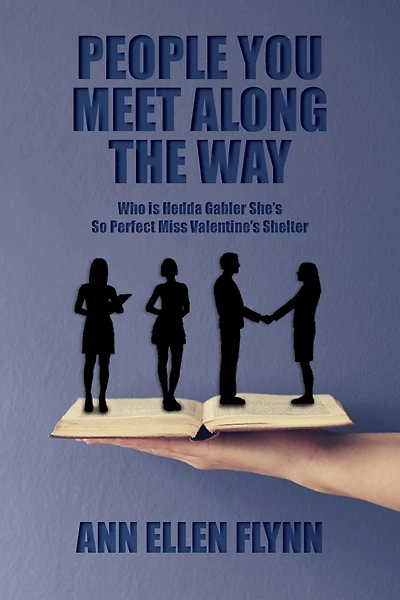 People You Meet Along the Way: Who is Hedda Gabler She's So Perfect Miss Valentine's Shelter