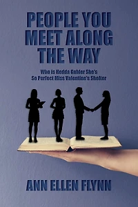 People You Meet Along the Way: Who is Hedda Gabler She's So Perfect Miss Valentine's Shelter