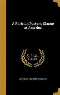 A Parisian Pastor's Glance at America