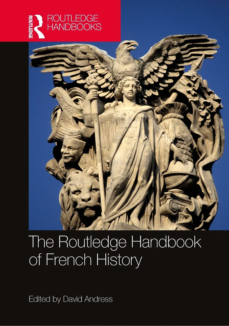 The Routledge Handbook of French History