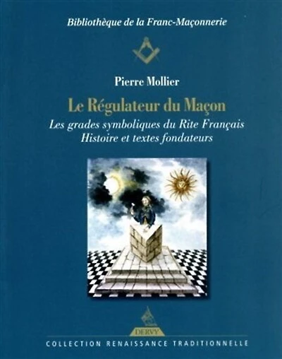Le régulateur du maçon: les grades symboliques du rite français