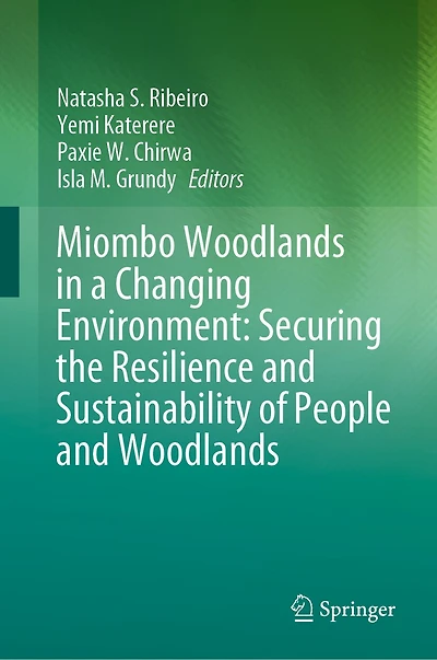 Miombo Woodlands A Changing Environment: Securing The Resilience And Sustainability Of People