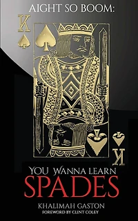 Aight So Boom: Wanna Learn Spades