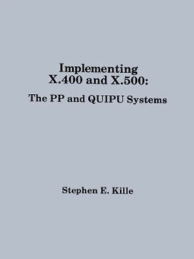 Implementing X.400 and X.500: the Pp and Quipu Systems