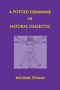 A Potted Grammar of Natural Dialectic