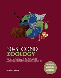30-Second Zoology: the 50 most fundamental categories and concepts from study of animal life