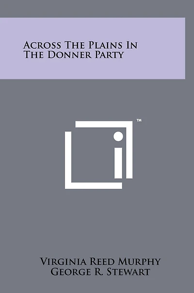 Across The Plains In The Donner Party
