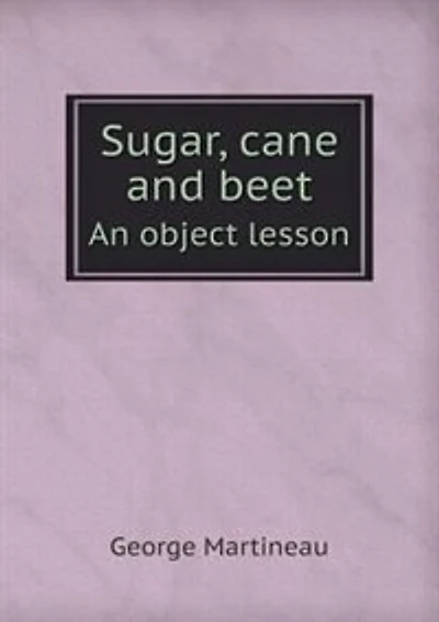 Sugar, Cane and Beet an Object Lesson