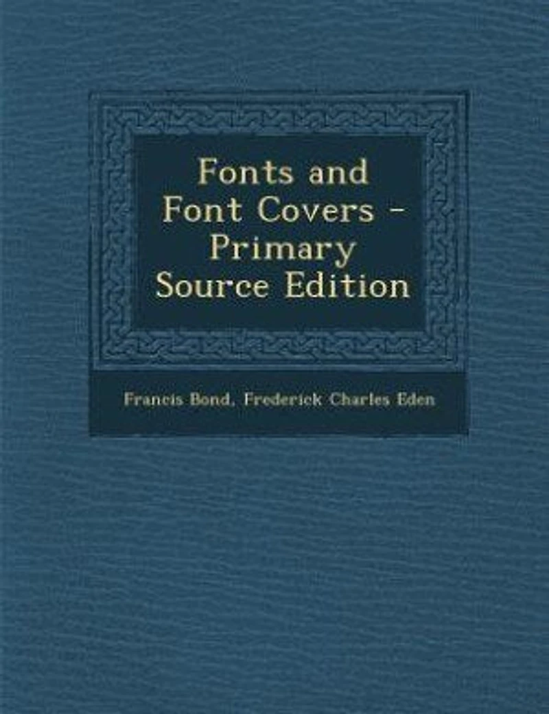 Fonts and Font Covers - Primary Source Edition