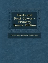 Fonts and Font Covers - Primary Source Edition