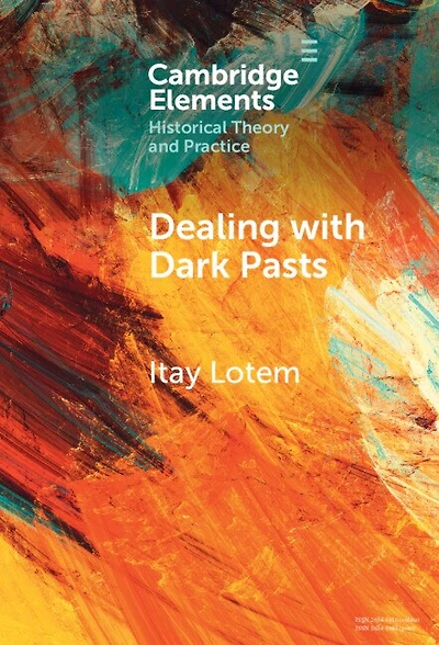 Dealing with Dark Pasts: A European History of Auto-Critical Memory Global Perspective