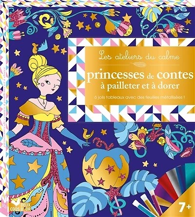 Coffret - Les ateliers du calme: Princesses de contes à pailleter et à dorer
