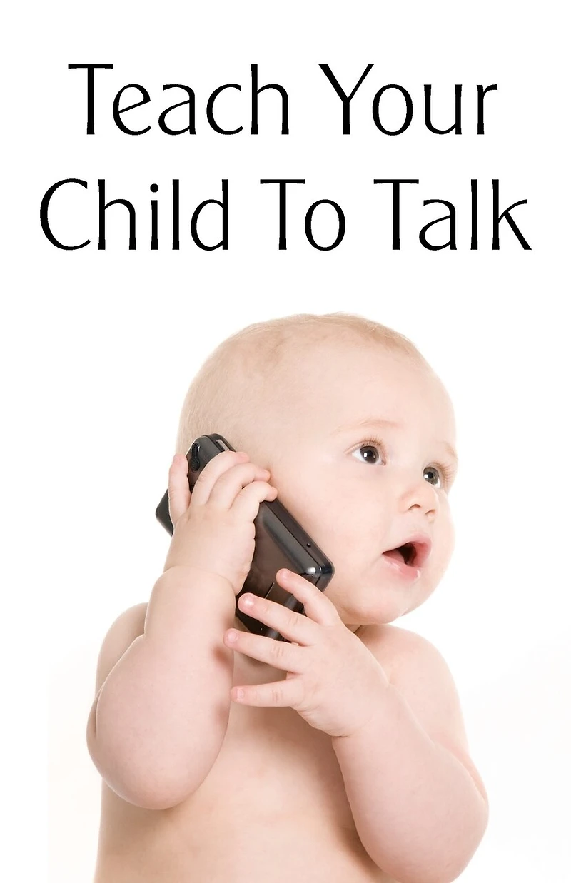 Teach Your Child To Talk