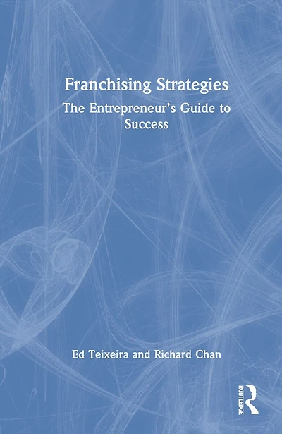 Franchising Strategies: The Entrepreneur's Guide To Success