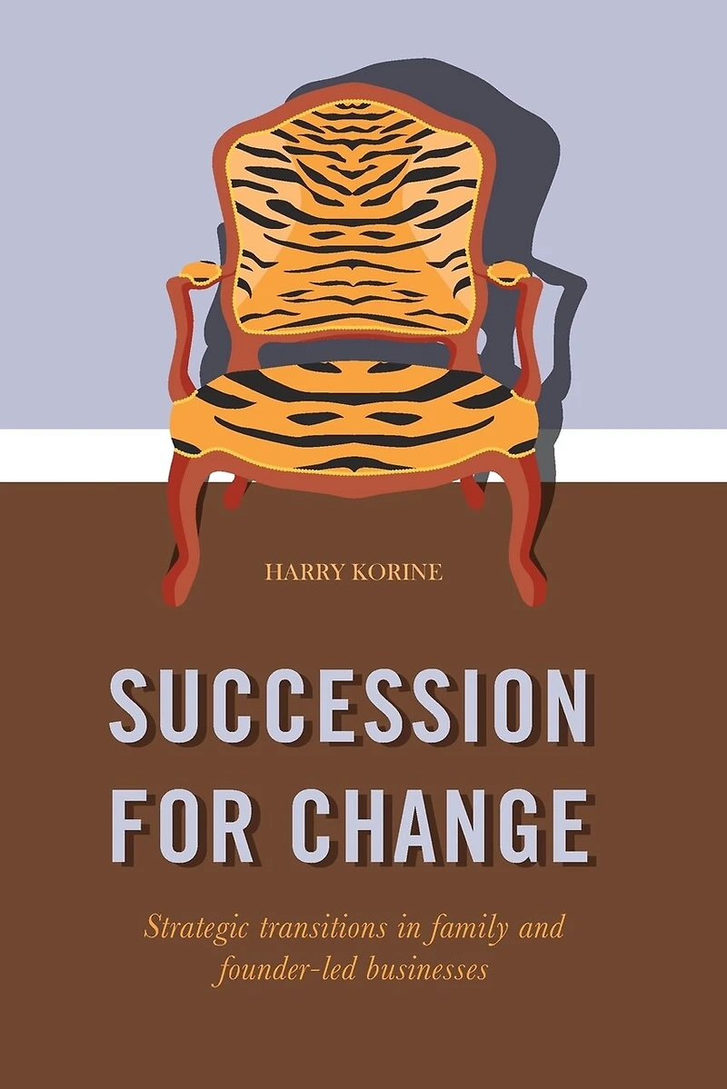 Succession For Change: Strategic Transitions Family And Founder-led Businesses