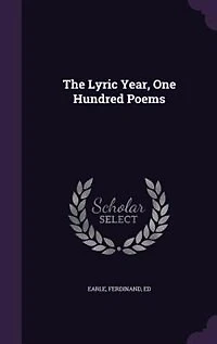 The Lyric Year, One Hundred Poems