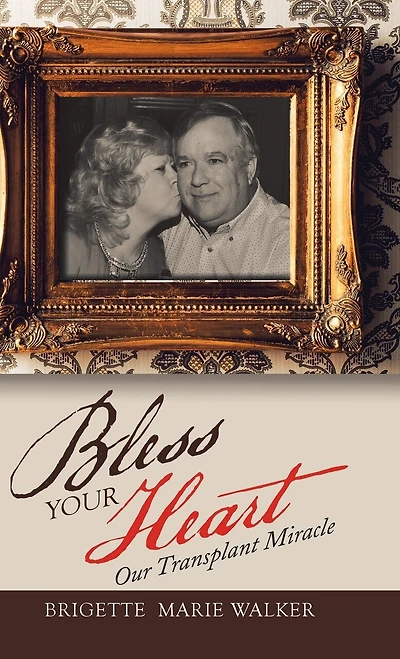 Bless Your Heart: Our Transplant Miracle
