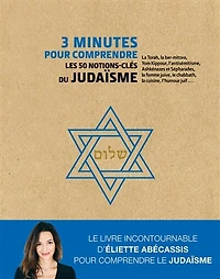 3 minutes pour comprendre les 50 notions-clés du judaïsme: la Torah, la bar-mitsva, Yom Kippour, l'antisémitisme, Ashkénazes et Sépharades, la femme juive, le chabbath, la cuisine, l'humour juif...