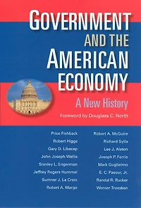 Government and the American Economy: A New History