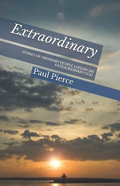Extraordinary: St0ries of Ordinary People Used by an Extraordinary God