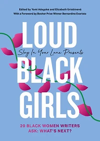 Loud Black Girls: 20 Women Writers Ask: What’s Next?