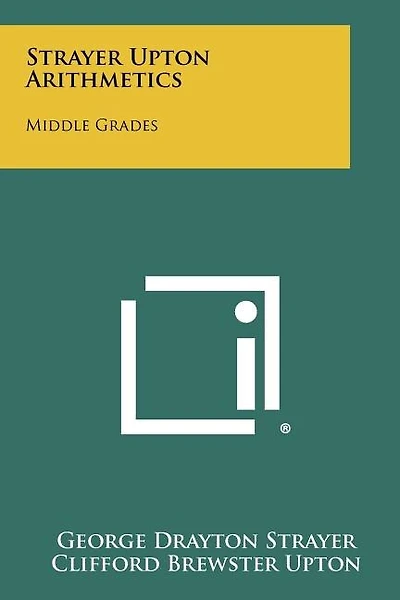 Strayer Upton Arithmetics: Middle Grades