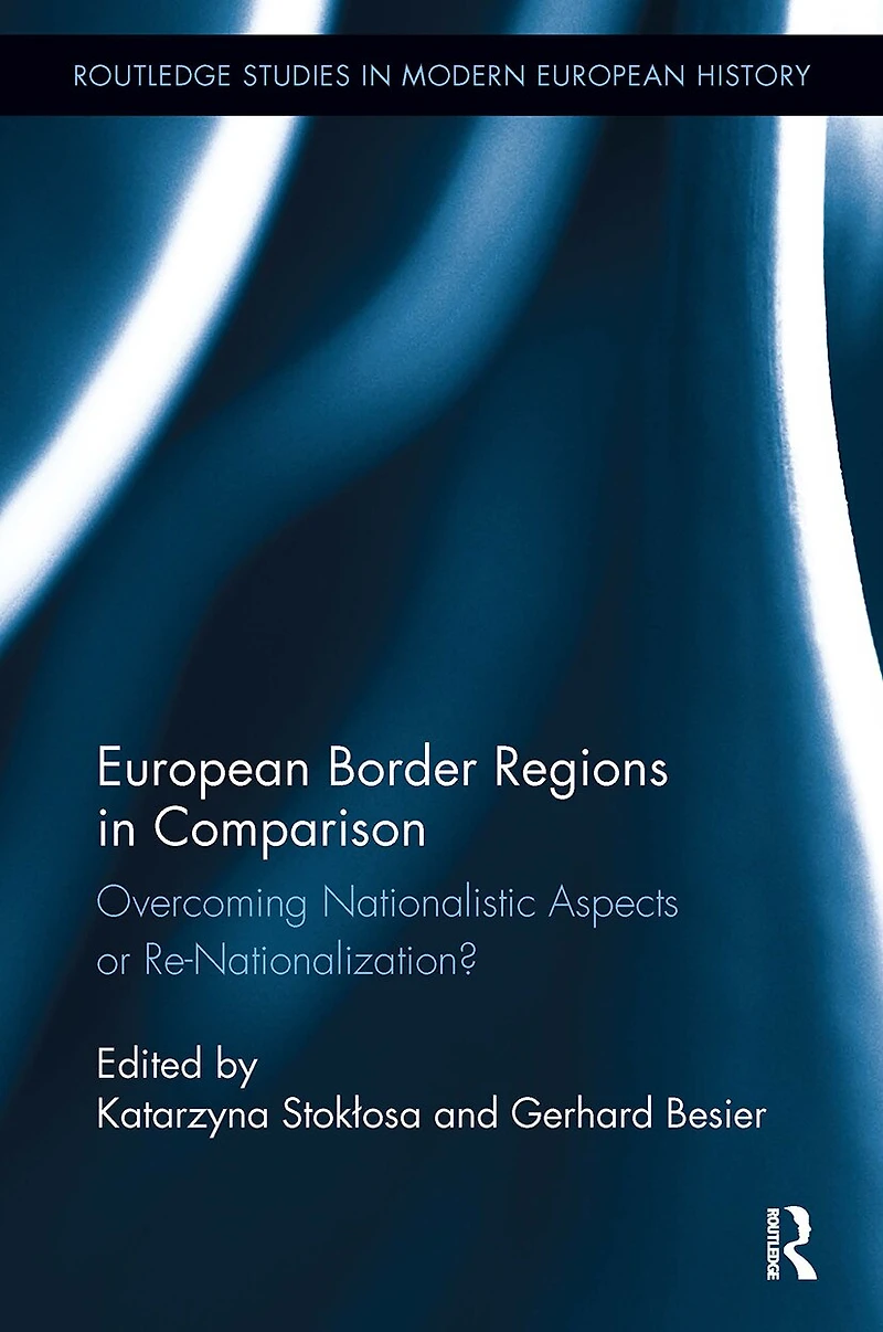 European Border Regions Comparison: Overcoming Nationalistic Aspects or Re-Nationalization?